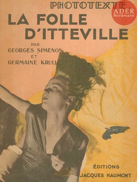 KRULL, GERMAINE (1897-1985)
SIMENON, GEORGES (1903-1989)
La folle d’Itteville. 
Éditions Jacques Haumont (collection Phototexte), Paris, 1931.
In-16 (18 x 14 cm). Édition originale, brochée. Couverture souple illustrée d’un photomontage. Un nom manuscrit en page de garde.
Ref. Auer, p. 171.