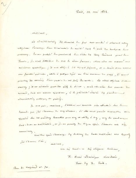 Henri-Dominique LACORDAIRE (1802-1861). L.A.S., Paris 12 mai 1854, à des administrateurs de chemins de fer ; 1 page in-4.
   Il sollicite pour l’ordre des Frères Prêcheurs l’avantage d’une diminution des prix des transports : « Notre ordre est consacré au ministère apostolique ; il nous oblige à des voyages fréquents, et ce serait une faculté précieuse, utile à quelque degré au bien commun du pays, si nous pouvions être exonérés d’une partie de nos frais de route. Les ordres religieux sont pauvres ; il est nécessaire peut-être qu’ils le soient ; mais cela même leur permet de recourir, dans une mesure opportune, à la générosité éclairée des grandes administrations publiques et privées »...

