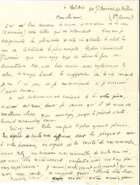 Jean BLANZAT (1906-1977). 3 L.A.S. et 1 L.A., 1932-1934 et s.d., à Eugène Dabit ; 7 pages in-4 ou in-8, une adresse.
   Gonesse. Il serait heureux de le connaître et discuter des points qui les séparent : « Je crois au reste que ces divergences sont plus apparentes que profondes »… Puis, à propos de l’un de ses romans : « Je suis de votre avis et de celui de Guéhenno. La culture multiplie les individualités […], et Gide l’a dit, s’instruire, progresser c’est réaliser ses dissemblances »… Bel Air 2 août 1932. « Comme je comprends la plénitude de votre vie actuelle : le soleil, la mer, et les habitudes les plus simples, les plus immédiates. J’admire que vous ayez tout de même la force de travailler. Moi, avec bien moins, avec seulement les arbres, le temps chaud, la suggestion de la vie courante, je ne l’ai pas et je me demande si je pourrai l’avoir encore… […] vous restez un témoin non récusable de toute ma vie »… S.d. Après sa visite, « les choses sortent du quotidien pour prendre une signification plus grande. Vous êtes redoutable aux paresseux […] Vos paroles suscitent en nous deux des commentaires passionnés, des admirations et aussi des réfutations violentes et instinctives »… 18 février 1934. Longue lettre sur Un mort tout neuf : « Je suis sûr que c’est le plus accompli de vos livres, le plus serré, le plus fort ; et c’est sans doute aussi le plus beau. […] Il y a d’abord une vraie perfection technique. Avec un peu de cruauté, vous m’avez dit combien le mien livre, manquait de soin, d’attention, de travail et j’étais désolé, parce que précisément je tiens beaucoup à ce contrôle permanent des forces, à ce rassemblement d’énergie intellectuelle dont votre roman est précisément un exemple »… On joint le n° de Livres de France à lui consacré (avril 1965).
