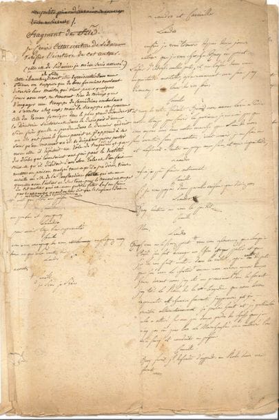 Michel Jean SEDAINE (1719-1797) poète, auteur dramatique et librettiste. Manuscrit autographe ; 5 pages et demie in-fol. (bords un peu effrangés).
   Ébauche des premières scènes d’une fête villageoise mettant en scène Leandro et sa sœur Camille, membres d’une troupe de théâtre ambulante. Alors qu’il répétait son rôle tragique, Leandro – « pour avoir trop bien représenté » – a été appréhendé et mis en prison par des gardes ayant pris ses propos pour la réalité. « Je voudrois que Le Diable emportât le poète qui a fait mon rôle il y a ces deux vers maudits : Je l’attends dans ces lieux, j’en seray l’assassin / Oui je veux luy plonger un poignard dans le sein. Pour ne point louper la scène du poignard j’ay tiré mon couteau de chasse et j’ay gesticulé avec toute la bonne foy d’un homme qui n’est pas vu et tout l’enthousiasme d’un excellent comédien. Les coquins n’ont point discerné l’art d’avec la nature et un cachot a été la récompense de mes talents »… La deuxième scène fait intervenir l’auteur en question, La Ronflardière, auquel Leandro fait ses reproches mais que sa sœur défend… [Une note d’une autre écriture en marge de la première page atteste l’authenticité de l’écriture de Sedaine et résume le fragment].
