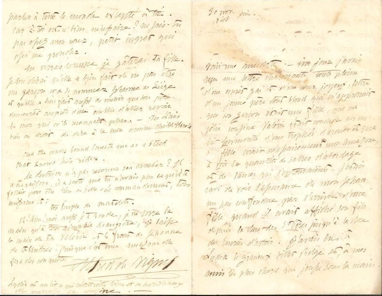 Alfred de VIGNY. L.A.S., 30 novembre 1845, au vicomte Jehan de Clérambault, au château de Kimkampois près de Liège ; 4 pages in-8 très remplies, adresse avec cachet de cire rouge (légère mouillure sur la 1ère page).
   Belle lettre à son cousin qui vient d’avoir une fille (Jehanne de Clérambault est née le 31 août 1845).
   Il avait « reçu une lettre charmante toute pleine d’un esprit gai et d’un cœur joyeux, lettre d’un jeune père tout blond qui m’apprenait que son garçon était une fille, que ma jolie cousine Valérie était couchée sur un lit surmonté d’un trophée d’armes et que sa fille serait nécessairement une amazone, à voir la quantité de sabres d’abordage et de lances qui l’entouraient ». Vigny s’amusait de sa lettre, alors que Jehan assurait qu’il aurait un fils. Mais il a reçu la nouvelle de Djemmâ-Ghazaouat (sanglante embuscade tendue au Maroc par Abd-el-Kader) : « Au milieu de toute cette horrible trahison, le 2e Hussards me frappe la vue ». Craignant que Charles, le frère de Jehan, ne soit parmi les officiers tués, il court au ministère, puis va rassurer leur mère. Depuis, il a repoussé le moment de répondre : « J’ai dit tous les jours à ta petite lettre : je te répondrai demain ma chère amie et je n’en ai rien fait. J’étais encore attristé de l’idée d’écrire : ta fille est née et de penser : ton frère est mort. Nous sommes tous rassurés. […] Mais c’est égal le bouquet de la naissance m’est tombé des mains au moment où je te l’envoyais, je n’ai pas pu le ramasser. […] Tu verras comme je gâterai ta fille. Je lui dirai qu’elle a bien fait de ne pas être un garçon et de se nommer Jehanne de Liège et qu’elle a bien fait aussi de vouloir que son père demeurât auprès d’elle au lieu d’aller revoir la mer qui ne le reconnaît plus. […] Eh bien ! moi aussi je te boude, je ne serre la main qu’à ton aimable beau-père, je baise la main de ta Valérie et le front de Jehanne de Flandres. Puisque c’est une amazone elle fera des conquêtes »...
   Correspondance gé