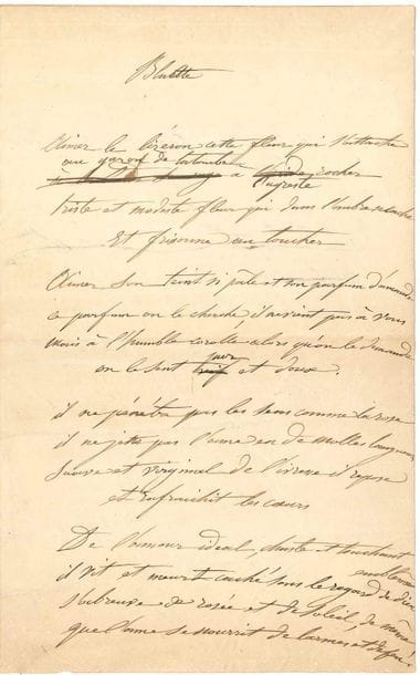 Louise COLET (1810-1876) femme de lettres, maîtresse (entre autres) de Flaubert. Poème autographe signé, Bluette ; 1 page et demie in-8.
   Ce joli poème floral de 6 quatrains, publié en 1839 dans son recueil Penserosa sous le titre Le Liseron, est une ode à cette fleur odorante, pure et modeste, qu’elle compare à l’amour :
                                     « Aimer le liseron, cette fleur qui s’attache
                                        Au gazon de la tombe à l’agreste rocher
                                        Triste et modeste fleur qui dans l’ombre se cache
                                        Et frissonne au toucher »…
   Le manuscrit présente quelques ratures et corrections. De la signature « Louise Colet née Révoil », elle a biffé les deux noms de famille pour ne garder que le prénom.
