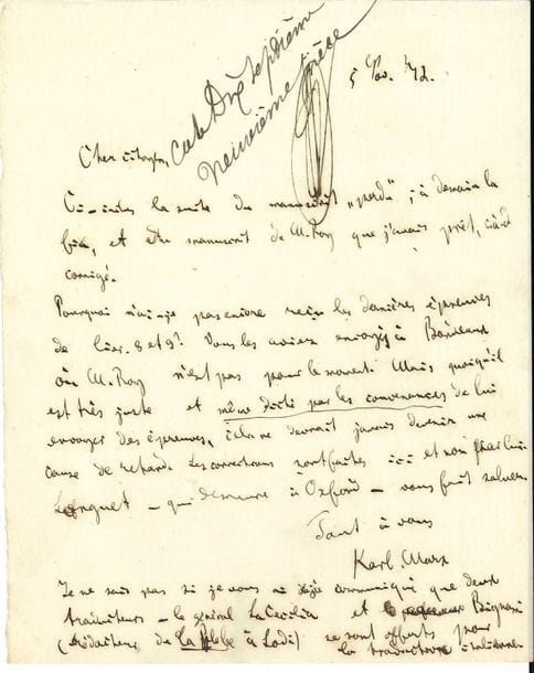 Karl MARX. 4 L.A.S., [Londres] 5-28 novembre 1872, au « Cher citoyen » [Maurice Lachâtre] ; 1 page in-12, demi-page in-8, ¾ page in-8 (un bord effrangé avec petits manques), 1 page oblong in-12 (moitié d’un feuillet in-8 (cotes d’inventaire notarial, infimes trous de liassage) ; en français.

   Sur les envois du manuscrit corrigé du Capital. 
 5 novembre. « Ci-inclus la suite du manuscrit “perdu” ; à demain la fin, et du manuscrit de M. Roy que j’avais prêt, c. à d. corrigé. Pourquoi n’ai-je pas encore reçu les dernières épreuves de livr[aisons] 8 et 9 ? Vous les aviez envoyés à Bordeaux où M. Roy n’est pas pour le moment. Mais quoiqu’il est très juste et même porté par les convenances de lui envoyer des épreuves, cela ne devrait jamais devenir une cause de retard. Les corrections sont faites ici et non par lui »… Il transmet les salutations de son gendre Charles Longuet, qui demeure à Oxford, et ajoute : « Je ne sais plus si je vous ai déjà communiqué que deux traducteurs – le général La Cecilia et Bignon (rédacteur de La Plèbe à Lodi) se sont offerts pour la traduction italienne »… 
 18 novembre. « Je vous envoie aujourd’hui du manuscrit, p. 365-416 (inclus). Veuillez bien m’en accuser réception. Des trois placards (à commencer par 16) que M. Lahure m’a envoyés je n’ai reçu qu’un seul exemplaire, et je regrette d’avoir à répéter toujours de nouveau qu’il me faut deux exemplaires de chaque placard. Il ne faut donc envoyer un nouveau exemplaire de chaque placard »… 
 23 novembre. « Il paraît que les agents subalternes de la Poste Anglaise avaient demandé à ma servante un affranchissement “insuffisant” et qu’ensuite l’administration supérieure nous punit pour les péchés de ses propres gens. J’ai immédiatement arrangé l’affaire et j’espère qu’on expédiera le manuscrit aujourd’hui. J’attends encore – en vain jusqu’ici – l’envoi par M. Lahure d’un second exemplaire des placards 16, 17, 18, 19, 20, 21, 22, 23, 24, 25, 26, 27, 28, 29, 30. Par cela on me fa