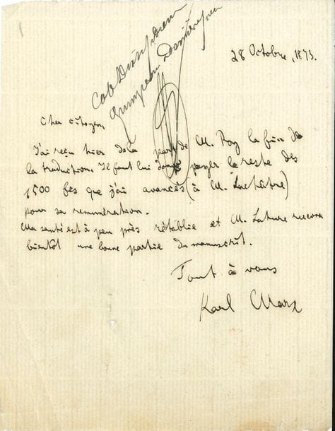 Karl MARX. L.A.S., [Londres] 28 octobre 1873, au « Cher citoyen » [Juste Vernouillet ?] ; 1 page in-12 (cote d’inventaire notarial, infimes trous de liassage, bas de la lettre légèrement effrangé) ; en français.

   Fin de la traduction du Capital. 
 J’ai reçu hier de la part de M. Roy la fin de la traduction. Il faut lui donc payer le reste des 1500 frs que j’ai avancés (à M. Lachâtre) pour sa rémunération. Ma santé est à peu près rétablie et M. Lahure recevra bientôt une bonne partie du manuscrit »…
