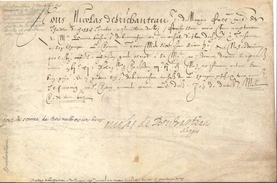 Nicolas II de BRICHANTEAU, marquis de beauvais-Nangis (1582-1650) gouverneur de Troyes et de Laon, mémorialiste. P.S. avec apostille autographe, 31 décembre 1611 ; vélin oblong in-4.

   Capitaine général « des thoilles des chasses, tantes, & pavillons du Roy », il reconnaît recevoir du Trésorier de l’Espargne pour la somme de 3600 livres tournois « pour la pension quil plaist à Sa Maté nous donner durant la présente année »… Il écrit et signe : « pour la somme de trois mille sis cens livres Nicolas de Brichanteau Nangis ».