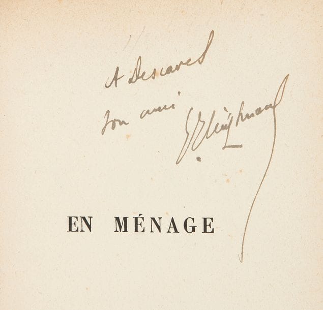 HUYSMANS (Joris-Karl).
En ménage.
Paris : G. Charpentier, 1881. — In-18, 182 x 116 : (2 ff.), 348 pp. Demi-maroquin bleu, dos à nerfs, tête marbrée, non rogné, chemise à dos de maroquin rouge, étui (reliure de l’époque, chemise et étui modernes).

Édition originale.
Exemplaire sur papier d’édition, enrichi de cet envoi de l’auteur :
A Descaves // son ami // JKHuysmans
Dos passé. Rousseurs éparses.