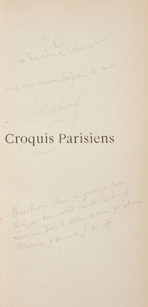 HUYSMANS (Joris-Karl).
Croquis parisiens. 
Paris : Léon Vanier, 1886. — In-16 allongé, 190 x 89 : (4 ff.), 168 pp., couverture imprimée. Demi-chagrin bleu nuit, dos à nerfs, tête dorée, non rogné, couverture conservée, chemise à dos de maroquin rouge, étui (reliure de l’époque, chemise et étui modernes).

Nouvelle édition « augmentée d’un certain nombre de pièces et d’un portrait » de l’auteur gravé sur bois par Bescherer.
Exemplaire sur papier d’édition, enrichi de cet envoi de l’auteur :
à Lucien Descaves // avec une bonne poignée de main // JKHuysmans
Sous cette dédicace figure cette note au crayon d’une autre main, concernant le graveur : « Bescherer était un graveur sur bois, qui demeurait rue du Cardinal Lemoine, dans la même maison qu’Anna Meunier, l’amie de J. K. H. ».
Bon exemplaire.