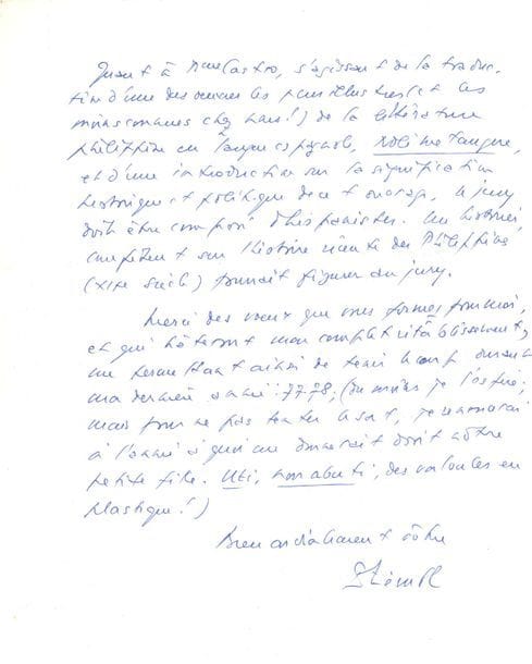 René ÉTIEMBLE (1909-2002). 24 lettres, la plupart L.A.S., 1970-1984, à Pierre Citron ; 30 pages formats divers, en-têtes Université de la Sorbonne Nouvelle, Littérature générale et comparée.

    Correspondance amicale et littéraire entre confrères universitaires, notamment à propos de Jean Giono, dont Étiemble a retrouvé une dizaine de lettres, et les volumes de l’édition de Giono à la Pléiade. Nombreuses lettres à propos d’organisation de cours, de conférences universitaires, de soutenances de thèses, etc. Recommandations d’élèves pour des soutenances, ou pour des postes universitaires, etc… 13 février 1984. Il vient d’apprendre que Mitterrand « proposait le nazi Chardonne comme le “modèle” des écrivains et lui consacrait deux mois à la Nationale »… 18 septembre 1984. Émouvante lettre sur le décès d’Aline Giono : « sa mort si jeune est navrante. […] Je sais, moi, qu’il me reste désormais peu de temps »…