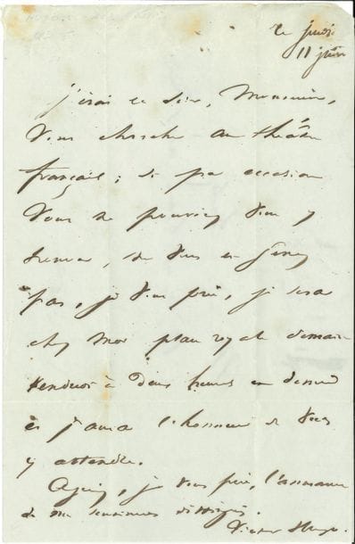 Victor HUGO (1802-1885). L.A.S., 11 juin [1840], à François Buloz ; 1 page in-8, adresse.

   « J’irai ce soir, Monsieur, vous chercher au Théâtre Français ; si par occasion vous ne pouviez vous y trouver, ne vous en gênez pas, je vous prie, je serai chez moi place Royale demain »...