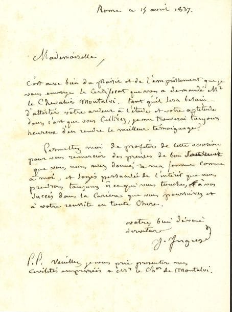 Jean-Dominique INGRES (1780-1867). L.A.S., Rome 15 avril 1837, à une demoiselle ; 1 page petit in-4.

   Encouragements à une jeune artiste : « C’est avec bien de plaisir et de l’empressement que je vous envoye le certificat que vous a demandé Mr le Chevalier Montalvi. Tant qu’il sera besoin d’attester votre ardeur à l’étude et votre aptitude dans l’art que vous cultivez, je me trouverai toujours heureux d’en rendre le meilleur témoignage ». Il en profite pour la remercier des preuves de bon souvenir qu’elle a données à sa femme comme à lui, et l’assure de « l’intérêt que nous prendrons toujours à ce qui vous touche, à vos succès dans la carrière que vous poursuivez et à votre réussite en toute chose »…