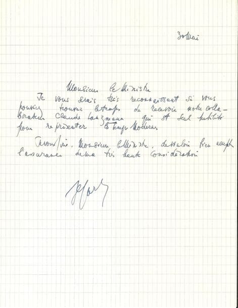 Jean-Paul SARTRE (1905-1980). L.A.S., 30 mai, à un ministre ; demi-page in-4 sur papier quadrillé.

   « Je vous serais très reconnaissant si vous pouviez trouver le temps de recevoir notre collaborateur Claude Lanzmann qui est seul habilité pour représenter Les Temps Modernes »…