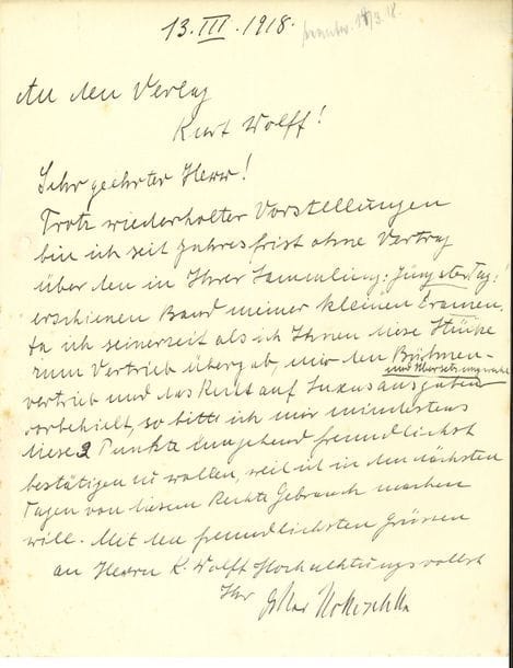 Oskar Kokoschka (1886-1980). L.A.S., 13 mars 1918, à l’éditeur Kurt Wolff ; 1 page in-4 (trous de classeur comblés au dos) ; en allemand.

   Malgré plusieurs représentations, il est toujours sans contrat pour ses petits drames (« meiner kleinen Dramen ») parus dans la collection « Jüngstertag »…