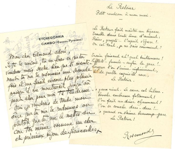 Rosemonde ROSTAND. Poème autographe signé « Rosemonde », Le Retour, et L.A.S. « Dodette », Cambo [1904-1905 ?], à Edmond Rostand ; 1 page in-8, et 3 pages in-12 à en-tête d’Etchegorria.

   Poème et lettre de Rosemonde Rostand à son mari. 
 Retour est sous-titré « Petit rondeau à mon mari », et compte 3 strophes : 
 « Le Retour fait naître un bizarre
 dans toute âme d’amant : 
 Rêves, projets… l’esprit s’égare !... 
 On est tout, je ne sais comment ! »… 
 Au sujet d’un collier : « Je te le renvoie, tu en feras ce que tu voudras mais sache bien que si maintenant tu me le redonnais une seconde fois il me ferait encore plus plaisir puisqu’il me montrerait jusqu’où peut aller pour moi ta tendresse. Oui, je voudrais de toute mon âme […] que tu me le mettes au cou toi-même comme un cher et précieux bijou de fiançailles, non de ces jolies petites fiançailles gaies qu’on a à vingt ans mais d’autres fiançailles autrement éternelles et profondes de deux cœurs qui se sont aimés jusqu’à même se faire souffrir tout. […] Edmond adoré c’est la première lettre que je t’écris depuis les lettres d’il y a seize ans ! Et c’est encore une lettre d’amour. Je pleure en bas. J’attends et je t’embrasse »… 
 On joint une L.A. (minute) d’envoi de son recueil Les Pipeaux à un critique, [1889].