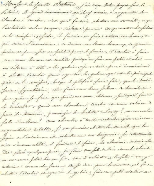 NAPOLÉON Ier (1769-1821) Empereur.
L.S. « Napole », La Madone 27 août 1814, au général BERTRAND ; la lettre est écrite par Bertrand RATHERY ; 1 page et quart in-4.

Sur l’aménagement de son palais des Mulini sur l’île d’Elbe.
Il voudrait agrandir sa chambre à coucher, ce qui occasionne des travaux conséquents : « il faudrait abattre une muraille, ce que l’architecte et le maçon déclarent pouvoir compromettre la solidité de la maison ». Il faudrait faire la même chose à l’étage, et « abattre l’escalier pour agrandir la galerie qui est la principale pièce de la maison ; […] cela ferait un beau sallon ». Il s’impatiente déjà : « Quand ma chambre à coucher et mon cabinet seront-ils prêts ? Pourrai-je les habiter Lundy ? » [la lettre est du samedi 27 août]. Pour agrandir sa chambre actuelle, on peut abattre le mur de la salle de bains : « je ferais ma salle de bains dans la chambre où est mon petit lit en fer. Mes 2 cabinets et la salle à manger resteraient comme ils sont ». Il envisage aussi de faire construire « un petit escalier en limaçon à l’extrémité de la galerie en dehors, et abattre la muraille pour agrandir ma chambre à coucher »…
Correspondance générale, t. XV, n° 38825 p. 565.
