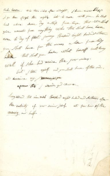 NAPOLÉON Ier (1769-1821) Empereur.
L.A., Longwood 9 mars 1816, au comte Emmanuel de LAS CASES ; 3/4 page in fol. sur papier anglais filigrané Curteis & son 1805, adresse autographe au verso (« Count Las Case at his bank. Very close or in haste »), fragment de cachet de cire rouge aux armes impériales (petite déchirure angulaire par bris du cachet réparée) ; en anglais.

Rarissime lettre en anglais de Napoléon à Sainte-Hélène, alors qu’il apprenait avec Las Cases la langue de ses geôliers.
Seules trois lettres autographes en anglais de Napoléon sont actuellement connues, toutes adressées à Las Cases, dont une conservée à la Bibliothèque nationale de France : l’historien Peter Hicks en a fait le relevé dans un article ; il a également mentionné l’existence de fragments autographes d’exercices en anglais (Peter Hicks, « Les Leçons d’anglais de Napoléon », site de la Fondation Napoléon, www.napoleon.org, avril-juin 2005).
Dans son Mémorial de Sainte-Hélène, LAS CASES relate comment, au mois de mars 1816, Napoléon lui écrivit des lettres en anglais : la première pour lui jouer un tour en critiquant anonymement son Atlas historique (6 mars), et les suivantes par manière d’entraînement (7 mars et nuit du 8-9 mars). Las Cases évoque précisément la présente lettre, à la date du 8 mars : « L’Empereur n’avait pas dormi de la nuit : dans son insomnie il s’était amusé à m’écrire une nouvelle lettre en anglais ; il me l’a envoyée cachetée ; j’en ai corrigé les fautes, et lui ai répondu, en anglais aussi, par le retour du courrier ; il m’a fort bien compris ; ce qui l’a convaincu de ses progrès, et lui a prouvé qu’il pourrait, à toute rigueur, correspondre dans sa nouvelle langue ».
« Count Las Cases. It is two o’clock after midnight, I have enow sleep. I go then finish the night into to cause with you... He shall land above seven day a ship from Europe that we shall give account from anything who this shall have been even to day of first january thousand eight h
