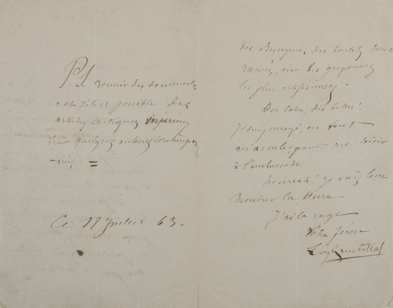 GAMBETTA Léon (1838-1882) homme politique.
L.A.S. « Léon Gambetta », 18 juillet 1863, à RAMBLER ; 3 pages in-8.

Lettre de bataille avant un procès.
« Il faut donc réunir toutes nos armes, nous tenir prêt. Demain soir il me faudrait avoir déjà un parc d’artillerie des biscayens, des boulets tout ramés, avec les gargousses les plus artificieuses. Des balles, des balles ! Je suis enragé, on veut m’acculer pour me saisir à l’embuscade. Hourrah ! Je vais leur montrer la Hure. J’ai la rage ». Il signe « Votre féroce Léon Gambetta »...