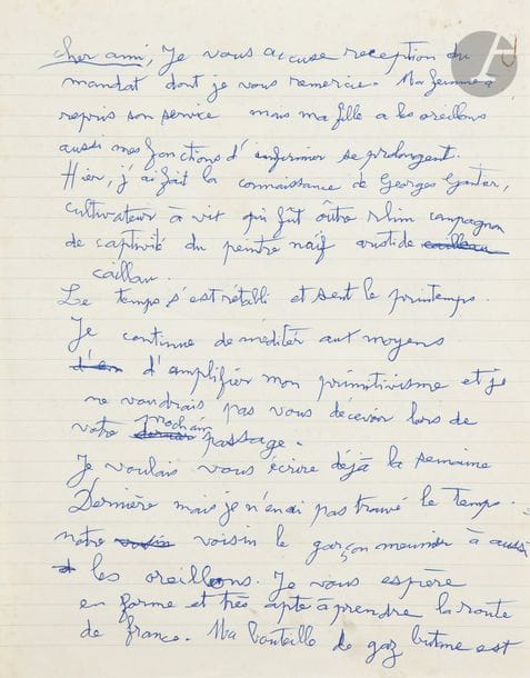 Gaston CHAISSAC (1910-1964)
Lettre manuscrite.
Stylo bleu.
Signée.
Il parle de son travail en cours et de sa rencontre avec Bernard Gantner.
Il évoque aussi son amitié avec Aristide Caillaud.
26 x 20 cm

Exposition : 
Gaston Chaissac, 1910-1964, Galleria Lorenzelli, Bergame, 1984, reproduit au catalogue p. 114.