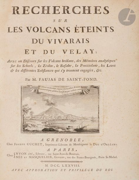 FAUJAS DE SAINT-FOND (Barthélémy).
Recherches sur les volcans éteints du Vivarais et du Velay ; Avec un Discours sur les Volcans brûlans, des Mémoires analytiques sur les Schorls, la Zéolite, le Basalte, la Pouzzolane, les Laves & les différentes Substances qui s’y trouvent engagées, &c.
Grenoble : Joseph Cuchet ; Paris : Myon aîné, Née, Masquelier, 1778. — In-folio, 406 x 293 : (2 ff.), xviij pp., (1 f.), 460 pp., (2 ff.), 20 planches. Basane fauve, dos à nerfs orné, tête rouge (reliure moderne à l’imitation).

En français dans le texte, 169.

Édition originale dédiée au cardinal de Bernis, de ce célèbre ouvrage du géologue et vulcanologue Barthélémy Faujas de Saint-Fond (1741-1819).
L’auteur, consécutivement aux nombreuses recherches, observations et récoltes faites en Auvergne, y développe sa théorie sur la formation des volcans, « théorie plus ingénieuse que toutes celles émises jusque alors sur ce sujet. Elle repose sur la nature chimique de l’eau, qui, suivant l’auteur, doit se trouver infailliblement en communication avec le foyer des volcans qu’elle entretient par sa décomposition » (Nouvelle biographie universelle, 1873, tome 5, 169).
Faujas de Saint-Fond « fut le premier à mener dans cette province (Auvergne) une enquête systématique, le premier à constituer une riche collection des différentes variétés de basalte, le premier à publier le résultat de ses investigations dans un ouvrage in-folio » (En français dans le texte, 169).
L’édition est illustrée d’une vignette sur le titre dessinée et gravée par Savard, représentant une vue de l’Etna en éruption, de 
2 bandeaux, représentant le Vésuve et la montagne en basalte prismatique de Castel à Mare, de 2 lettrines et de 20 très belles planches dont une dépliante.
Exemplaire en reliure moderne à l’imitation. Quelques frottements et épidermures sur les plats. Une partie des feuillets a été lavée. Mouillures claires sans gravité sur la plupart des feuillets et plus prononcées à l