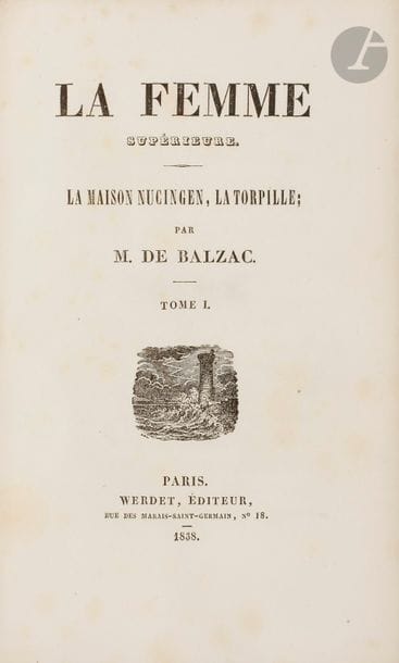 BALZAC (Honoré de).
La Femme supérieure. La Maison Nucingen, la torpille.
Paris : Werdet, 1838. — 2 volumes in-8, 200 x 126 : LVIII, 9 pp., (2 ff.), pp. (21)-310, (1 f.) ; (2 ff.), 473 pp., (1 f.). Demi-maroquin rouge à coins, filets dorés, dos à nerfs orné, tête dorée, non rogné (reliure de la fin du XIXe siècle).

Vicaire, I, 210-211.

Édition originale peu courante de ces trois récits constituant trois « Fragments des Études de mœurs au XIXe siècle. »
La Femme supérieure constitue une première version du roman Les Employés et La Torpille est un fragment de Splendeurs et Misères des Courtisanes. La Maison Nucingen forme quant à lui un complément à César Birotteau paru la même année, comme l’auteur le précise au début de la préface de ce dernier ouvrage : « Ce livre (César Birotteau) est le premier côté d’une médaille qui roulera dans toutes les sociétés, le revers est La Maison Nucingen. Ces deux histoires sont nées jumelles. Qui lit César Birotteau, devra donc lire la Maison Nucingen, s’il veut connaître l’ouvrage entier. »
L’édition est illustrée d’une figure gravée sur bois d’après Honoré Daumier, située page 185 dans le second volume, et de deux vignettes de titre.
La pagination dans le premier volume passe de la page 9 à 22, ce qui est commun à tous les exemplaires de cette édition.
Bel exemplaire.
Légers frottements d’usage aux coiffes, deux coins émoussés. Quelques rares rousseurs éparses.