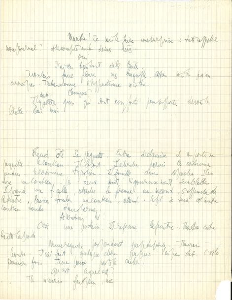 Jean-Paul SARTRE (1905-1980). Manuscrit autographe, [vers 1958] ; 1 page in-4 sur papier quadrillé (manque un coin sans perte de texte)
Fragment de scénario sur Freud. [Sartre écrivit deux scénarios sur Freud pour le réalisateur John Huston, puis renonça à rattacher son nom au film Freud, passions secrètes, 1962].
Le présent feuillet donne un dialogue entre Freud et son épouse, Marthe, et marque le moment critique où Freud renonce à l’hypnotisme en faveur de la psychanalyse. « Marthe ! Je vais te faire une surprise : tu te rappelles mon journal ? et le compte rendu de mes rêves. – Oui. – J’ai eu bien tort de les brûler. Je voulais faire pleurer mes biographes. Eh bien vois-tu je n’en aurai pas. J’abandonne l’hypnotisme […] Il y a fort peu de gens qui sont assez forts pour supporter de voir le Diable. Pas moi. » Suit un jeu de scène : Freud ôte sa jaquette, sort son couteau, et cherche parmi ses costumes, un costume tyrolien, dont il tire un second couteau. « Il prend une ficelle, attache le premier au second, s’approche de la fenêtre, laisse tomber un couteau, attend. Le fil se tend et l’autre couteau tombe dans la rue. – Attention, hé ! C’est une putain. Il referme la fenêtre. Marthe entrebaille la porte. Ne me regarde pas pendant que je te parle. J’aurais honte. J’ai fait quelque chose que je ne t’ai pas dit. C’est la première fois. Je ne peux pas te le cacher. – Qu’est-ce que c’est ? – Tu m’avais fait peur »…