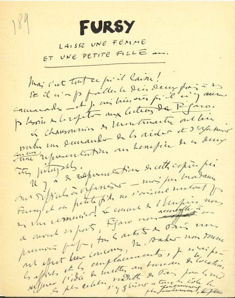 Sacha GUITRY (1885-1957). Manuscrit autographe, Fursy…, [mai 1929] ; 1 page in-4. 
Début d’un hommage au chansonnier Henri Fursy, décédé le 14 avril 1929, annonçant la tenue d’un gala pour récolter des fonds pour sa jeune veuve et sa fille adoptive : « Fursy laisse une femme et une petite fille… mais c’est tout ce qu’il laisse ! Et il n’a pas fallu le dire deux fois à ses camarades – et je suis bien sûr qu’il n’y aura pas besoin de le répéter aux lecteurs du Figaro. Les chansonniers de Montmartre ont bien voulu me demander de les aider et d’organiser avec eux une représentation au bénéfice de ces deux êtres pitoyables », au Théâtre de l’Empire… [avec la copie dactyl. de la suite du texte, publié dans Le Figaro du 11 mai 1929].
On joint une page autographe de brouillon de poème, au crayon ; plus un croquis au crayon, probablement un plan de jeu de scène.