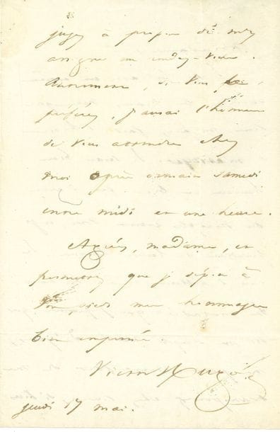 Victor HUGO (1802-1885). L.A.S., 17 mai [1832], à Mme de Sauvignier ; 2 pages in-8, adresse avec cachet Bureau de la Mon du Roi, cachet de cire rouge brisé
« J’ai lu avec un extrême intérêt les beaux vers que vous m’avez fait l’honneur de m’envoyer. Je serais bien heureux et bien fier d’avoir des disciples comme vous, et je prendrais de leurs leçons. Je suis d’ailleurs tout à vos ordres. La maladie que j’éprouve, qui est un simple mal d’yeux, me permet tout à fait de me transporter chez vous, si vous jugez à propos de m’y assigner un rendez-vous. Autrement […] j’aurai l’honneur de vous attendre chez moi après-demain samedi »…