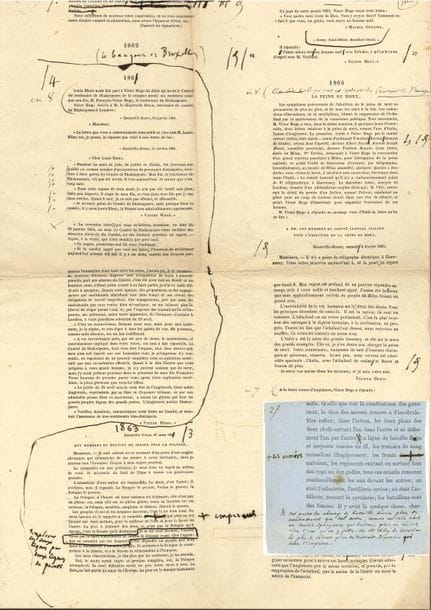 Victor HUGO. 2 fragments d’épreuves corrigées, [1862-1875] ; 1 page in-12 sur papier bleu-gris, et placard grand in-fol
Les Misérables, II, i, 5 (chapitre « Le quid obscurum des batailles »), avec notamment cet ajout autographe : « Tel point du champ de bataille dévore plus de combattants que tel autre, comme ces sols plus ou moins spongieux qui boivent plus ou moins vite l’eau qu’on y jette. On est obligé de reverser là plus de soldats qu’on ne voudrait. Dépenses qui sont l’imprévu »…
Actes et Paroles. Pendant l’exil. 1852-1870. Placard avec cachet Imprimerie de J. Claye. Envoi à l’Auteur. 1re 27 octobre. Nombreuses corrections typographiques et textuelles, dont la suppression de lignes dans une adresse de délégués de l’île de Jersey concernant les événements en Sicile ; l’indication d’insertion, à la date de 1862, du « Banquet de Bruxelles » ; dans « Aux membres du meeting de Jersey pour la Pologne », la substitution d’« empereur » à « Alexandre II », etc.