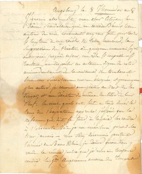 Pierre-François PERCY (1754-1825) chirurgien militaire. L.A.S., Augsbourg 8 thermidor VIII (27 juillet 1800), au citoyen Roussillon, médecin de l’hôpital de Poppelsdorf, près Bonn ; 1 page et demie in-4, adresse avec marque postale 4e Don Armée du Rhin (taches)
Il ignorait les scènes scandaleuses qui ne cessent d’avoir lieu autour de lui : « comment avez-vous fait pour tarder si longtems à me révéler de telles horreurs ? La suppression du théatre où quelques mauvais sujets ont joué, jusqu’à ce jour, un rôle si coupable et si honteux, va disperser ces acteurs dignes de votre animadversion et de la mienne. Ils tomberont sous une surveillance moins éloignée, et par consequent plus active. Je renonce avec plaisir au droit de les diriger, et me désiste de même du titre de leur chef. Le mal qu’ils ont fait a trop duré. Le tems de l’expiation approche. J’espère que la réforme qui doit se faire, à la paix, les rendra à l’obscurité d’où je ne m’aviserai point de les tirer jamais – vous ferez désormais partie de l’armée du Bas-Rhin. […] Le gal Augereau enverra des troupes du côté de Mayence et y viendra peut-etre lui-même. Tachez de vous séparer de ces hommes sans pudeur qui n’ont en partage que le plus sot orgueil, et la plus repoussante ignorance »…