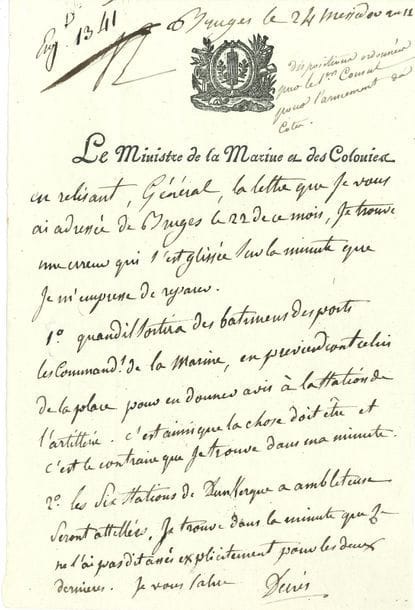 Denis, duc DECRèS (1761-1820) vice-amiral, ministre de la Marine. L.A.S., Bruges 24 messidor XI (13 juillet 1803), à un général ; 1 page in-8, petite vignette
Il rectifie sa lettre : « 1° Quand il sortira des batimens des ports les Commands de la Marine, en previendront celui de la place pour en donner avis à la station de l’artillerie. […] 2° Les six stations de Dunkerque a Ambleterre seront attellées »…