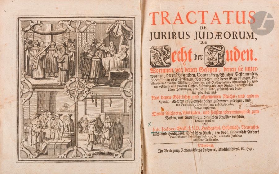 [COUTUMES ET DROIT JUIF] 
BECK Johann Jodocus, Tractatus de juribus judaeorum, Von Recht der Juden. Worinnen von denen Gesetzen, denen sie unterworffen, deren Heyrathen, Contracten, Wucher, Testamenten, Successionen oder Erbfolgen, Verbrechen und deren Bestrafungen, Privilegien und Rechts-Wohltaten, Oneribus und Beschwehrden, insonderheit der Cronen-Steuer und guldenen Opfer-Pfenning, wie auch Gerichten und gerichtlichen Handlungen […]. Nuremberg, Lochner, 1741. 
Fort ouvrage in-4, reliure demi-toile usagée, non rognée. 
Avant-dernière page restaurée avec perte de quelques lettres. 
Beau frontispice gravé représentant quatre scènes de la vie juive. 

 Il s’agit d’un traité exposant le droit juif et ses lois sur le mariage, les contrats, l’usure, les testaments, les successions ou l’héritage, les crimes et leurs punitions, les privilèges et avantages juridiques, et bien d’autres.

Mots clés : 
 judaïca, juif, juive, hébreux, rabbins, jewish, torah, hebrew, hebraica, judaisme, synagogue, sionisme, pessah, pessach, haggada, haggadah, hagada, hagadah, passover, menora, menorah, hannuka, hannuca, hannoucca, hanouccah, torah, juden, israélite, Israël, antisemitism, antisémitisme, dreyfus, meguila, sepharade, sefarad, ketouba