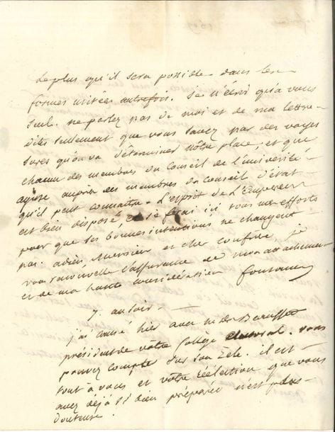 "Louis de FONTANES (1757-1821) écrivain et homme politique, Grand Maître de l’Université, ami de Chateaubriand LAS, 7 au soir [1809 ?], à un confrère ; 2 pages in-4
Le rang de l’Université dans les cérémonies publiques est un point assez important, dont il s’est occupé avec le Grand Maître des Cérémonies « Nous étions tous les deux d’accord, et l’Empereur était prêt à signer le travail préparé, quand par une nouvelle détermination il a tout renvoyé au conseil d’état Cette affaire est celle de tous les membres de l’université Vous êtes mieux placé qu’aucun autre pour la servir M l’archichancelier [Cambacérès] présidera la séance du conseil où cette question sera décidée Son avis sera du plus grand poids […] Il serait bon, je crois, de faire quelques recherches sur les anciennes prérogatives de l’université de Paris Il me paraît qu’on veut rentrer le plus qu’il sera possible dans les formes usitées autrefois »… Que chaque membre du Conseil de l’Université agisse auprès des membres du Conseil d’État qu’il peut connaître « L’esprit de l’Empereur est bien disposé »… "
