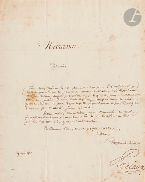 [NÉORAMA] ALAUX (Jean-Pierre).
L.A.S., 14 mai 1830, au directeur de la Revue Encyclopédique, 1 page in-4.

Jean-Pierre Alaux (1783-1858) était un peintre français, propriétaire du Panorama Dramatique dont il avait fait lui-même les décors ; mais il fut l’inventeur à la fin des années 1820 du Néorama, ancêtre du diorama et du panorama. Il s’agissait d’un ensemble circulaire présentant l’intérieur de Saint-Pierre de Rome et l’Abbaye de Westminster à Londres. Les toiles mesuraient 54 et 66 mètres de long pour une hauteur de 16 et 18 mètres. Présentées une première fois entre 1827 et 1830, elles ne furent retrouvées que bien longtemps après par André Malraux dans les réserves du Louvre. Elles furent exposées au Grand Palais en 1989 et elles sont considérées comme les plus grandes toiles existant au monde.
Cette lettre d’Alaux concerne le panorama intérieur de l’abbaye de Westminster : « Vous avez déjà eu la complaisance d’annoncer à l’article Paris de votre journal, que le panorama intérieur de l’abbaye de Westminster, nouveau tableau auquel je travaille depuis longtemps, serait incessamment livré au public. Je vous serai infiniment obligé d’insérer le plutôt possible, la note ci-jointe & par laquelle je fais connoitre le jour définitif de l’ouverture fixée à Mardi prochain 18 mai. »
On joint une L.A.S. de Jean-Baptiste Lynch, maire Bordeaux, comte d’Empire et pair de France, Paris 10 avril 1818, au comte de l’Escarene, « chef de division des arts et des sciences, secrétaire général au ministère de l’intérieur », 1 page in-4. Il recommande M. Alaux, porteur de la lettre, afin de recevoir les conseils du comte pour son nouveau projet de spectacle : « Je prend Beaucoup d’intérêt à M. Alaux porteur de la présente, peintre très adonné à la perfection de l’art. Il a conçu le projet d’un petit spectacle d’un genre nouveau qui me semble devoir y contribuer, mon dessein est d’en parler au Ministre, Mais auparavant j’ai désiré que M. Alaux vous fit part de son pro