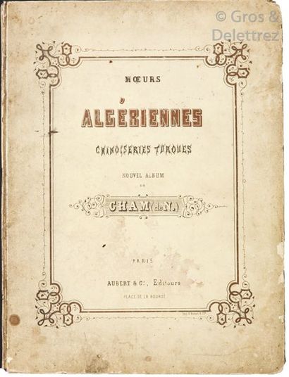 CHAM. Amédée de Noé, dit. Mœurs algériennes....