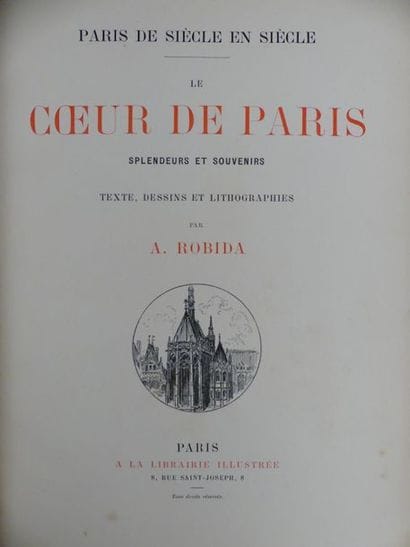 ROBIDA (A.). LE COEUR DE PARIS. Splendeurs...