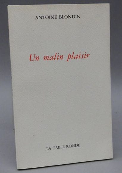 BLONDIN (Antoine). UN MALIN PLAISIR. Paris,...