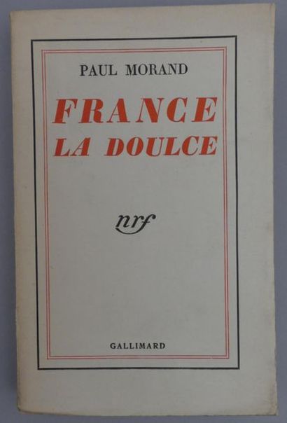 MORAND (Paul). FRANCE LA DOULCE. Paris, Gallimard,...