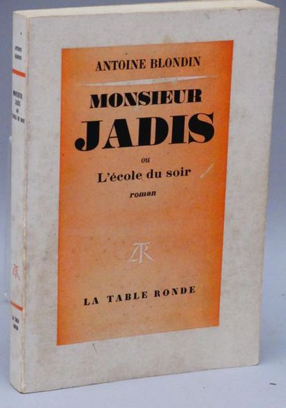 BLONDIN (Antoine). MONSIEUR JADIS ou l'École...