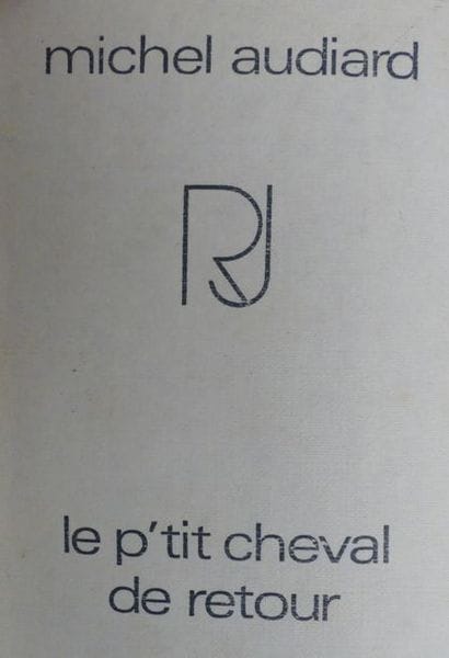 AUDIARD (Michel). LE P'TIT CHEVAL DE RETOUR....