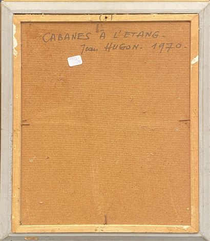 Jean HUGON (1919-1990)
Cabanes à l'étang
Oil...