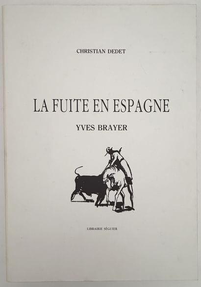 [BRAYER - TAUROMACHIE]. DEDET (Christian)....