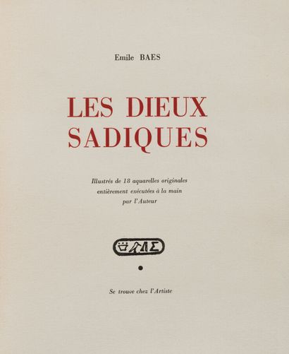 BAES (Émile). Les Dieux sadiques. S. l.,...