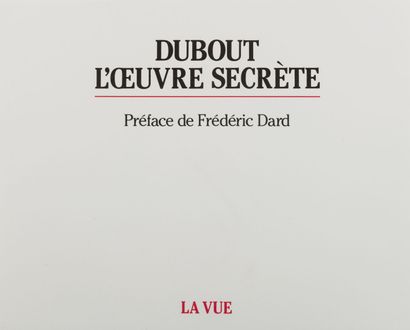 DUBOUT (Albert). L'OEuvre secrète. Preface...