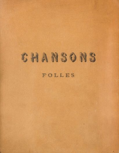 NADAUD (Gustave). Chansons folles. S.l.n.d....