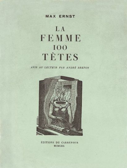 ERNST Max
LA FEMME 100 TÊTES. Avis au lecteur...