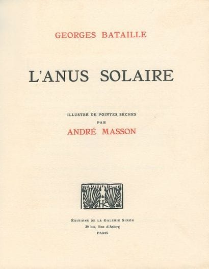 BATAILLE Georges. MASSON André
L'ANUS SOLAIRE....