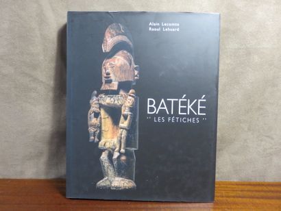 Batéké « les fétiches » Raoul Lehuard et...