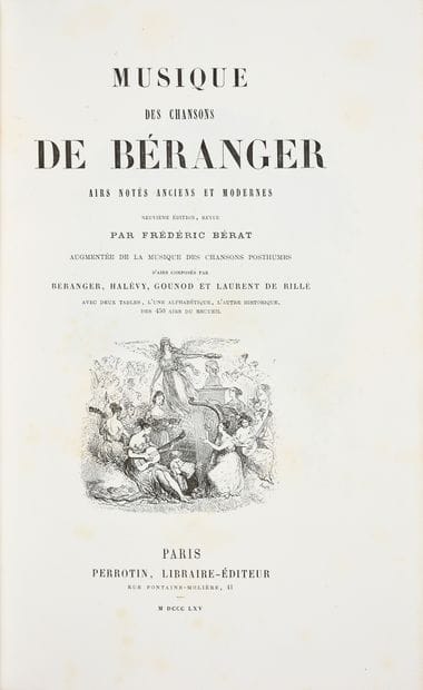 BÉRANGER Pierre-Jean de.
* Musique des chansons,...