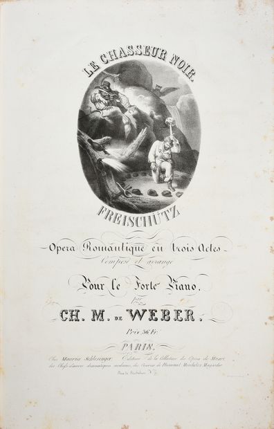 WEBER Carl Maria von.
Le chasseur noir Freischütz,...