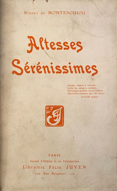 Montesquiou Robert de (1855-1921)
Altesses...