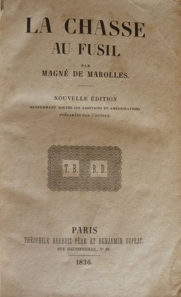 MAGNE DE MAROLLES
La chasse au fusil P.,...